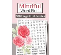Mindful Word Finds Book (Large Print, 6×9): 100 Self-Care & Affirmation Word Searches | 3000 Words: Relaxing puzzles with mindfulness, self-love, healing & positive vibes vocabulary