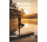 Mindful Word Search Book: Word Searches with Easy to Read Print about everything Mindful. | 6x9 inches, 110 pages | 50+ Puzzles.