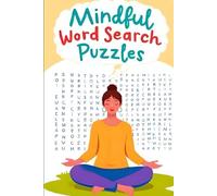 Mindful Word Search Puzzle Book: Word Searches with Easy-to-Read Print for mindfulness - A Fun and Educational Puzzle Book for All Ages!