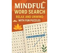 Mindful Word Search: Relax and Unwind with Fun Puzzles: A Stress-Free Activity to Exercise Your Mind and Boost Your Focus