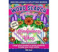 MINDFUL WORD SEARCH: Relaxing & Inspirational Puzzles For Stress relief & Focus: Boost Concentration, Reduce Anxiety & Enjoy Peaceful Fun For Adults, Teens & Seniors