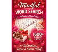 Mindful WORD SEARCH: Valentine’s Day Edition - 1600+ Big Print Puzzles for Relaxation, Focus & Stress Relief