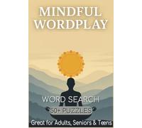 Mindful Wordplay Word Search Book:: Puzzle Book in Easy-to-Read Print about gratitude, mindfulness, self-care words and More | 6x9 inches, 110 pages | ... for Relaxing, a Gift, Your Own Free Time.