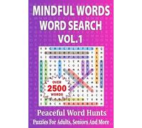Mindful Words Word Search Vol. 1: Peaceful Word Hunts Puzzles For adults Seniors And More (Travel size 6"x9" and 2500+ Words)