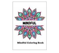 Mindful Zen Mandala Adult Coloring Pages.: Coloring Book