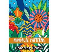 Mindfull Patterns Coloring Book: Simple Bold Line Abstract Art Calm & Relaxing for all Kids & Adults