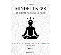 Mindfullness: El Libro Para Colorear: Un viaje de calma, Color & Sanación interior Vol. 1