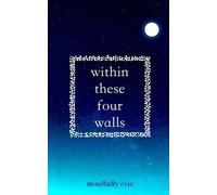 Mindfully Evie Within These Four Walls (Tascabile)