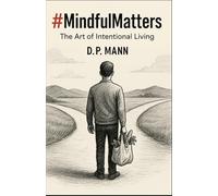 #MindfulMatters: The Art of Intentional Living