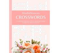 MindfulMoments Crosswords: A Calming Collection of Brain-Boosting Puzzles to Help You Relax & Unwind