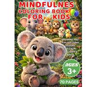MINDFULNES COLORING BOOK FOR KIDS: RELAXING AND FUN COLORING DESIGNS TO CALM CHILDREN´S MINDS