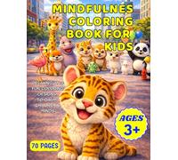 MINDFULNES COLORING BOOK FOR KIDS: RELAXING AND FUN COLORING DESIGNS TO CALM CHILDREN´S MINDS