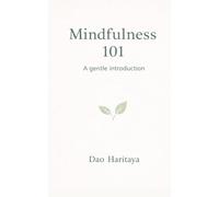 Mindfulness 101: A gentle introduction