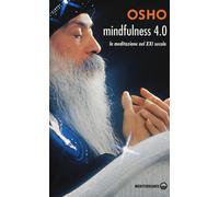 Mindfulness 4.0. La meditazione nel XXI secolo - 2017 - Edizioni