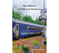 Mindfulness - A Different Platform: Mind the Gap