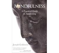 Mindfulness: A Practical Guide to Awakening