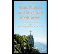 Mindfulness and Christian Meditation: Journeying in Your Faith One Meditation at a Time