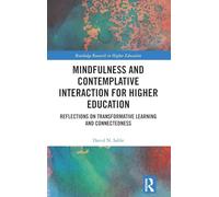Mindfulness and Contemplative Interaction for Higher Education: Reflections on Transformative Learning and Connectedness