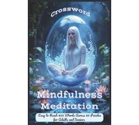 Mindfulness and Meditation Crossword for Adults: Stress Reduction, Mental Clarity, Breathing Techniques, Self-Awareness, Calm Mind, and Relaxation Brain Exercises