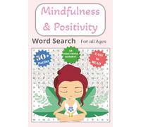 Mindfulness and Positivity Word Search Puzzle Book: For calmness, Relaxation, Refocus, Wellbeing , Positivity, Self-care, Inspiration and more | ... 50+ puzzles, 490+ words, 6x9 in size