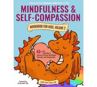 Mindfulness and Self-Compassion Workbook for Kids, Volume 2: 40+ Fun Activities & Comics to Grow Resilience, Courage, and Compassion (Full Color Edition)