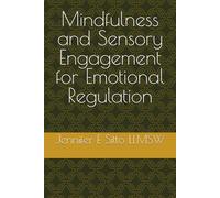 Mindfulness and Sensory Engagement for Emotional Regulation