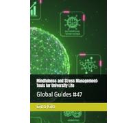 Mindfulness and Stress Management: Tools for University Life: Global Guides #47