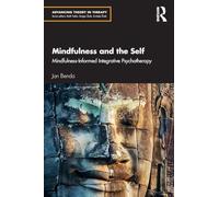 Mindfulness and the Self: Mindfulness-Informed Integrative Psychotherapy