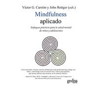 Mindfulness aplicado: Enfoques prácticos para la salud mental de niños y adolescentes: 100641