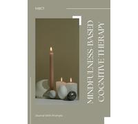 Mindfulness-Based Cognitive Therapy Workbook: Guided Journal with Prompts for Overcoming Depression, Anxiety & Stress | Mindfulness Meditation, ... Interventions for Mental Health MBCT