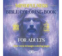 Mindfulness Bible Coloring Book for Adults - Relax, Reflect, and Connect with God’s Word: 8.5 x 8.5-inch square format | 50 beautifully illustrated Bible verses & sacred images