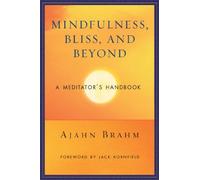 Mindfulness, Bliss, and Beyond: A Meditator's Handbook by Ajahn Brahm (2006-08-11)