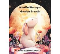 Mindfulness Bunny: A Sweet Easter Farm Adventure About Kindness, Friendship, and Courage for Kids Ages 3-7