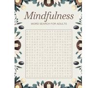 Mindfulness Calming Word Search - 150 Relaxing Puzzles for Peaceful Moments for Adult: Calm Your Thoughts Through Mindful Searching