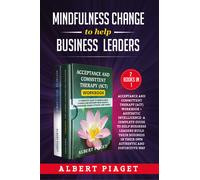 Mindfulness change to help business leaders (2 Books in 1). Acceptance and commi