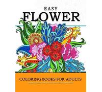 Mindfulness Coloring Artist Easy Flower Coloring Books for Adults (Tascabile)