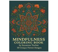 Mindfulness Coloring Book: 30 Unique Flower Designs for Calm & Relaxation For adult and teen: A Relaxing Escape for Stress Relief and Inner Peace