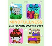Mindfulness Coloring Book: A simple and Easy Relaxing coloring book for Adults and Children with flowers, Animals, and Nature Scenes