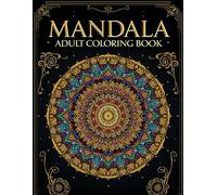 Mindfulness Coloring Book for Adult: 50+ Mandala-Style Patterns, Perfect for Stress Relief and Relaxation, Discover the Art of Drawing, Immerse Yourself in a World of Creative Expression