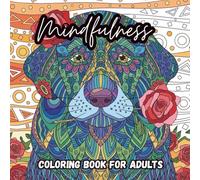 Mindfulness Coloring Book For Adults: 40 Beautiful Animal Mandala Designs for Stress Relief and Relaxation: Intricate Zentangle Patterns to Find Calm, Focus, and Inner Peace