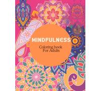 Mindfulness Coloring book for Adults: Escape and destress from Daily pressures of Life