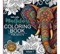 Mindfulness Coloring Book For Adults: For Mindful People | Feel the Zen With Stress Relieving Designs Animals, Mandalas,Relaxation, Meditation