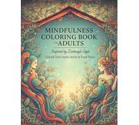 Mindfulness Coloring Book for Adults Inspired by Zentangle Style: 100 Relaxing Pages of Exotic Birds, Beautiful Women, and Magical Garden Designs for Stress Relief and Creative Meditation