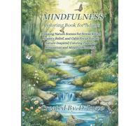 Mindfulness Coloring Book for Adults: Relaxing Nature Scenes for Stress Relief, Anxiety Relief, and Calm Focus: Simple Nature-Inspired Coloring Pages for Relaxation and Mindful Moments