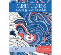 Mindfulness Coloring Book for Adults: Relaxing Patterns for Stress Relief, Calm, Meditation and Creative Self-Care