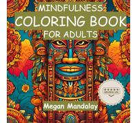 Mindfulness Coloring Book For Adults: Retreat from daily stress > Indulge in mindful, inner-peace-generating coloring therapy. Achieve a blissful zen ... Inca totem pole designs in a mandala style.