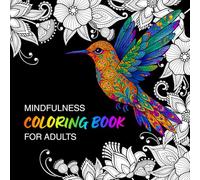 Mindfulness Coloring Book for Adults: Soothing Anti-Stress Nature Designs for Relaxation and Inner Peace