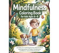 Mindfulness Coloring Book for Kids Ages 6-8: Join Max on a calming journey with 30 nature coloring quotes to inspire mindfulness, confidence, and emotional growth.