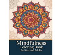 Mindfulness Coloring Book for Kids and Adults: Designed for Girls and Boys to Relax, Reflect, and Enjoy Artistic Balance