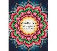 Mindfulness Coloring Book for Kids and Adults: Gentle Designs for Families to Relax, Create, and Share Peaceful Moments Together